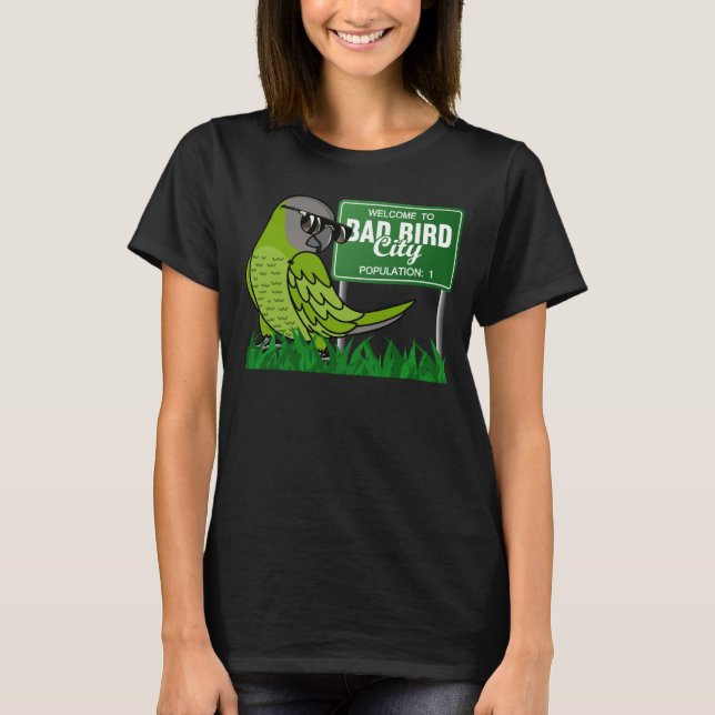 Welcome To Bad Bird City I Dusky headed Conure T-Shirt (Front)