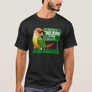 Welcome To Bad Bird City I Green Cheek Pineapple C T-Shirt