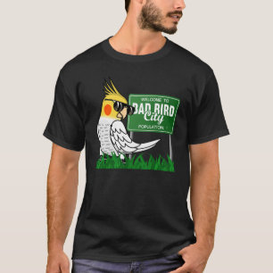 Welcome To Bad Bird City I Lutino Cockatiel T-Shirt