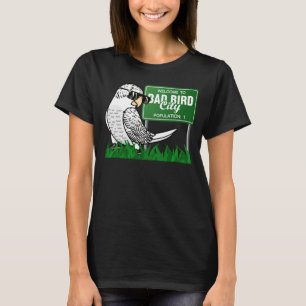 Welcome To Bad Bird City I White Budgie Budgerigar T-Shirt