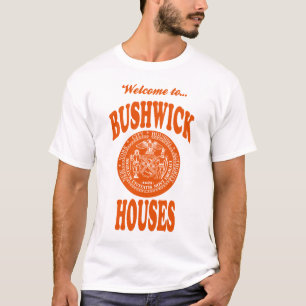 Welcome to Bushwick Houses T-Shirt