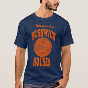 Welcome to Bushwick Houses T-Shirt