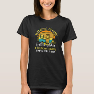 Welcome To Camp Quitcherbitchin Camping Life Hikin T-Shirt