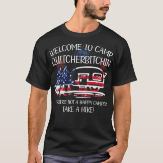 Welcome To Camp Quitcherbitchin Camping USA  firew T-Shirt