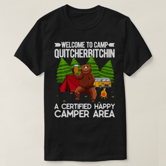 Welcome To Camp Quitcherbitchin Happy Camp Bear Dr T-Shirt (Design Front)