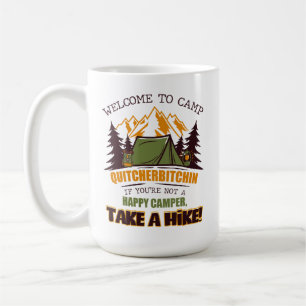 Welcome To Camp Quitcherbitchin Happy Camper Coffee Mug