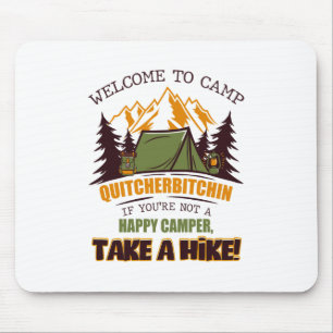 Welcome To Camp Quitcherbitchin Happy Camper Mouse Mat