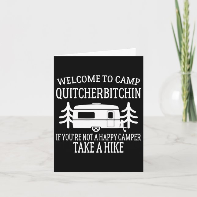 Welcome To Camp Quitcherin - Funny Camping  Card (Front)