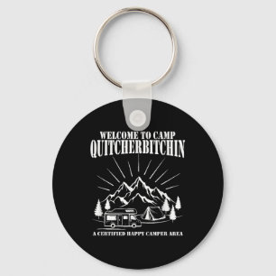 Welcome To Camp Quitcherin Key Ring