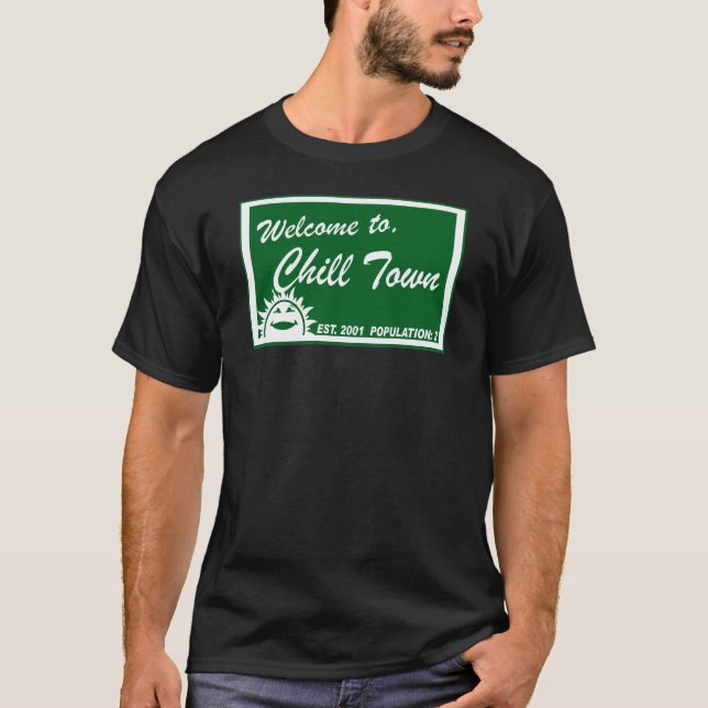 Welcome to Chill Town T-Shirt (Front)