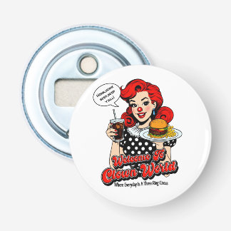 Welcome To Clown World Button Bottle Opener