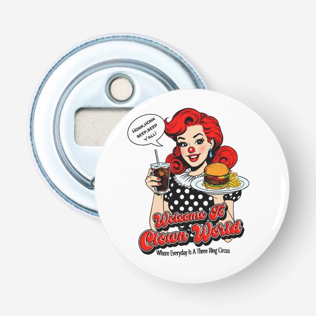 Welcome To Clown World Button Bottle Opener (Front)