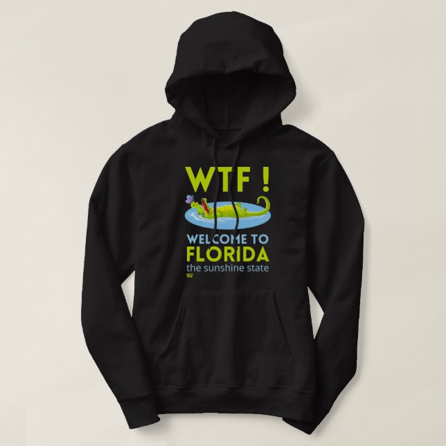 "WELCOME TO FLORIDA" funny     Hoodie (Design Front)