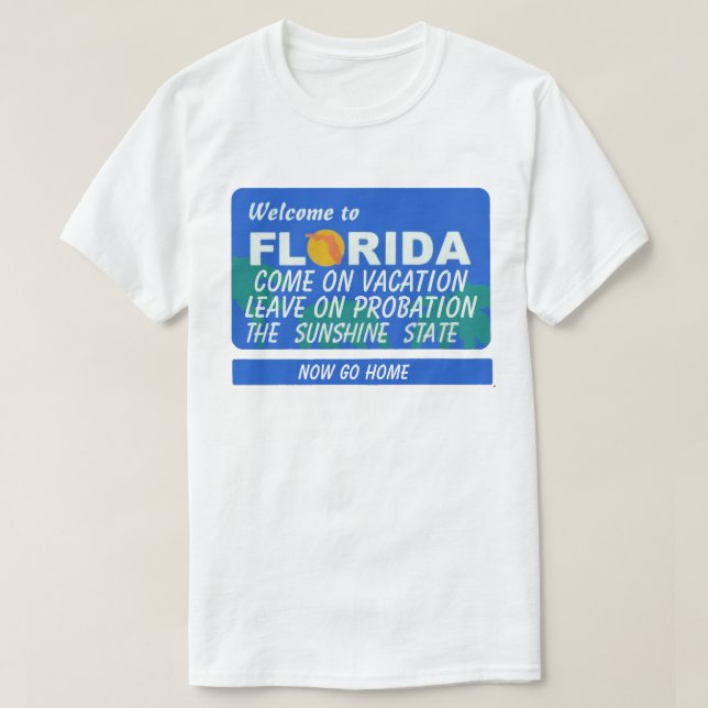 Welcome To Florida Vacation Probation T-Shirt (Design Front)