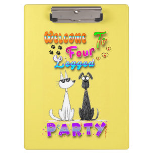 Welcome To Four Legged Party Clipboard