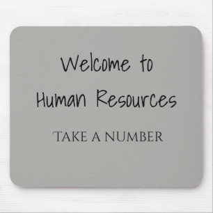 Welcome to Human Resources Take a Number HR Mouse Mat