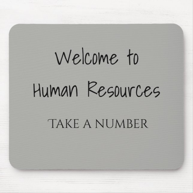 Welcome to Human Resources Take a Number HR Mouse Mat (Front)