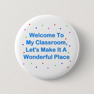 Welcome To My Classroom 6 Cm Round Badge