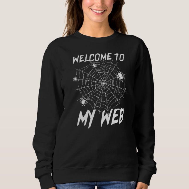 Welcome To My Web Spiders Sweatshirt (Front)