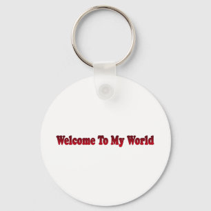 welcome to my world key ring
