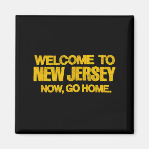 Welcome To New Jersey, Now Go Home - Retro Distres Magnet