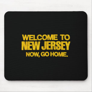 Welcome To New Jersey, Now Go Home - Retro Distres Mouse Mat