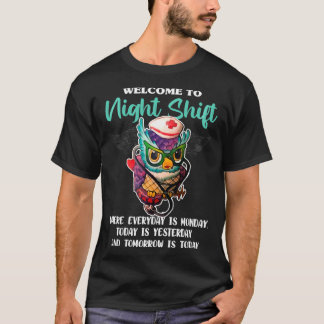 Welcome To Night Shift  Funny Nursing Nurse Owls L T-Shirt