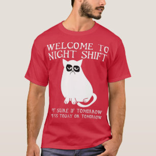 Welcome To Night Shift Funny T-Shirt