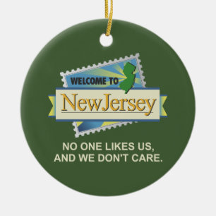Welcome to NJ - No One Likes Us and We Don't Care  Ceramic Tree Decoration
