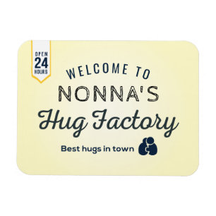 Welcome to NONNA'S Hug Factory Magnet