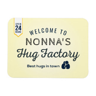 Welcome to NONNA'S Hug Factory Magnet