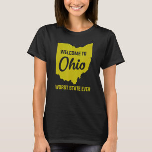 Welcome To OHIO The Worst State Ever 1 T-Shirt