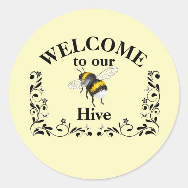 Welcome to our bee hive  classic round sticker (Front)