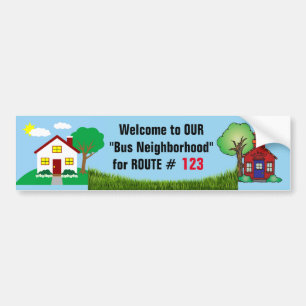 Welcome to OUR "Bus Neighbourhood" for Route # 123 Bumper Sticker