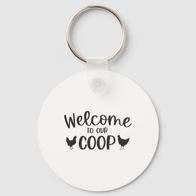 Welcome To Our Coop Chicken  Key Ring (Front)