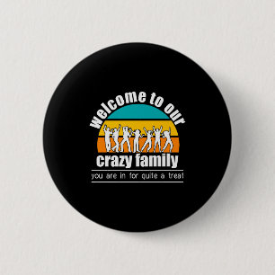 Welcome To Our Crazy Family New Sister In Law Or S 6 Cm Round Badge