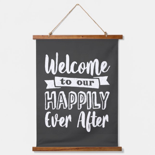 Welcome To Our Happily Ever After Hanging Tapestry (Front)