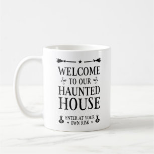 Welcome To Our Haunted House Coffee Mug