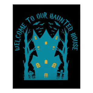 WELCOME TO OUR HAUNTED HOUSE funny halloween Poster