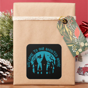 WELCOME TO OUR HAUNTED HOUSE  funny  halloween  Square Sticker