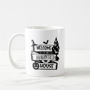 Welcome To Our Haunted House Typography Mug