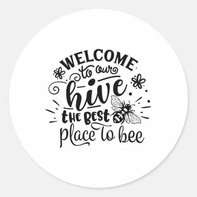 Welcome To Our Hive Funny Bee Spring Summer Easter Classic Round Sticker (Front)