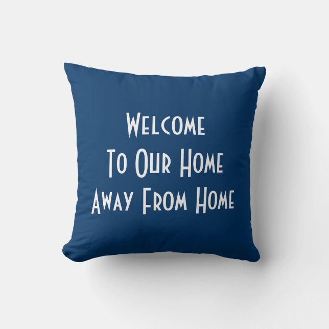 Welcome To Our Home Away From Home Pillow (Front)