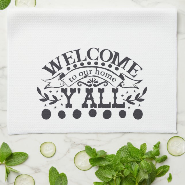 Welcome to Our Home Yall Farmhouse Cute Tea Towel (Folded)