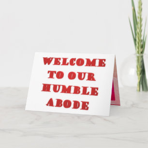 Welcome To Our Humble Abode poster picture print   Card