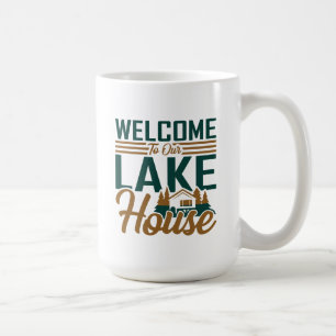Welcome To Our Lake House Mug