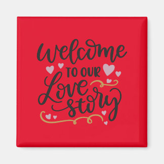 Welcome to our love story magnet