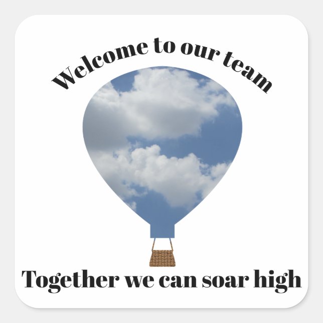 Welcome to Our Team Unique Hot Air Balloon Square Sticker (Front)