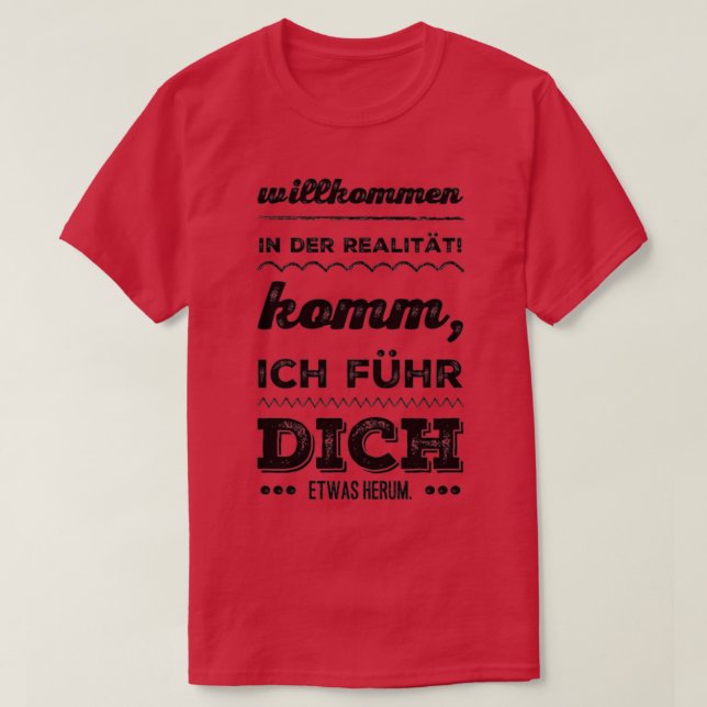Welcome to reality 4 T-Shirt (Design Front)