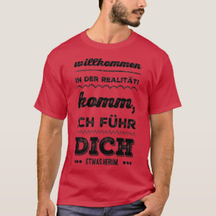 Welcome to reality 4 T-Shirt
